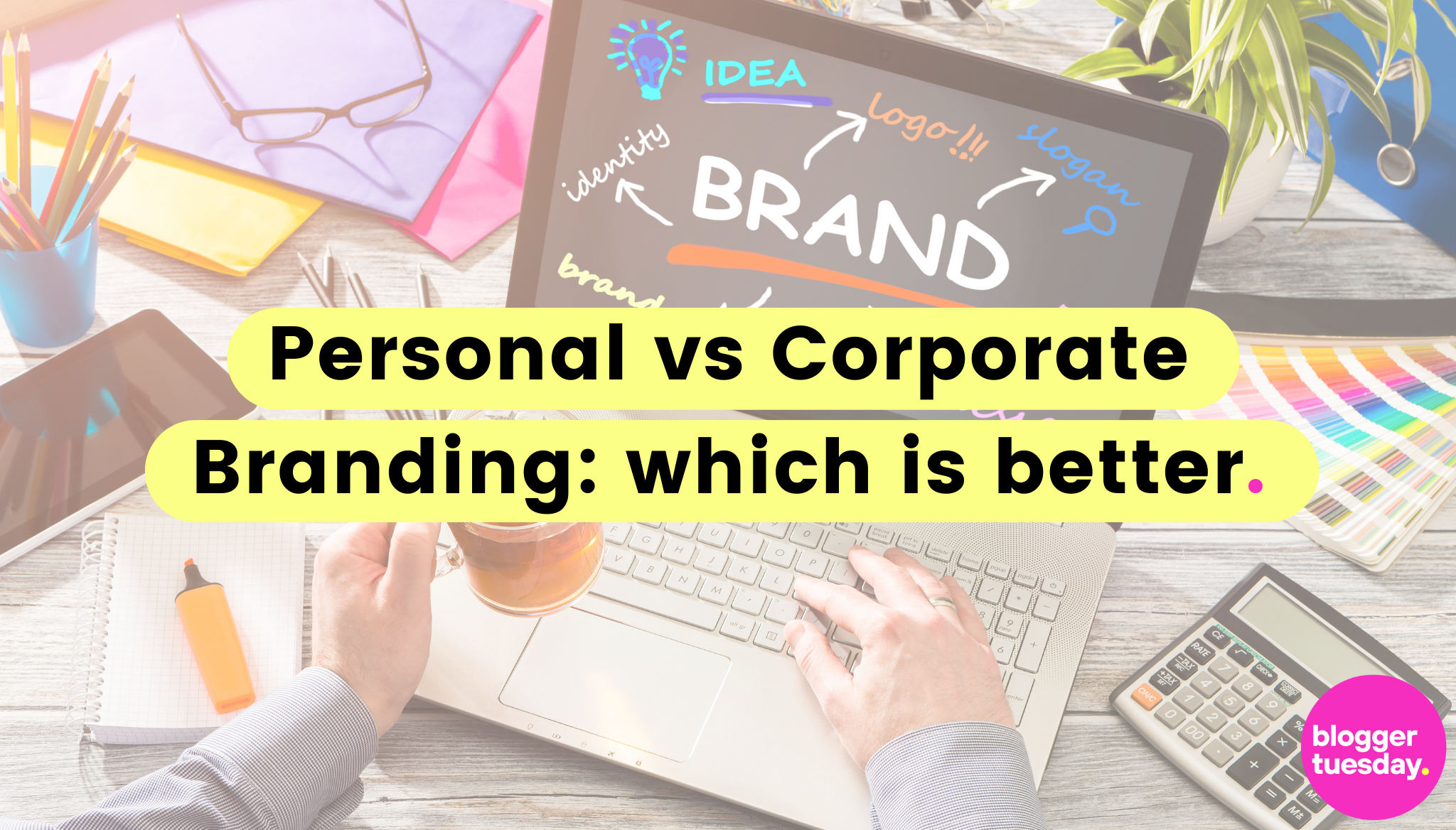 Personal vs corporate branding which is better